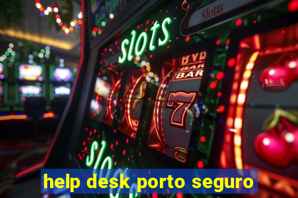 help desk porto seguro